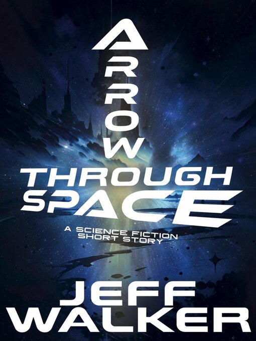 Title details for Arrow Through Space by Jeff Walker - Available